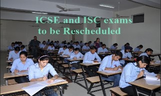 icse and isc exams to be rescheduled