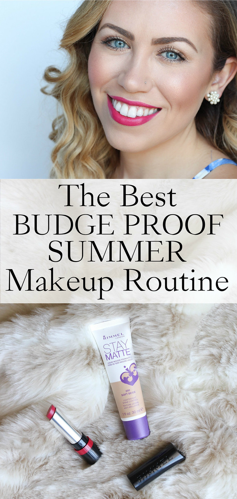 The Best Budge Proof Summer Makeup Routine with Rimmel London Stay Matte Foundation | Beauty Tutorial on Living After Midnite by Blogger Jackie Giardina