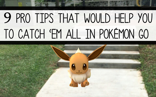 9 pro tips pokemon go