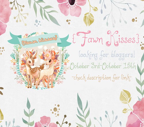 {Fawn Kisses} Looking for Bloggers!
